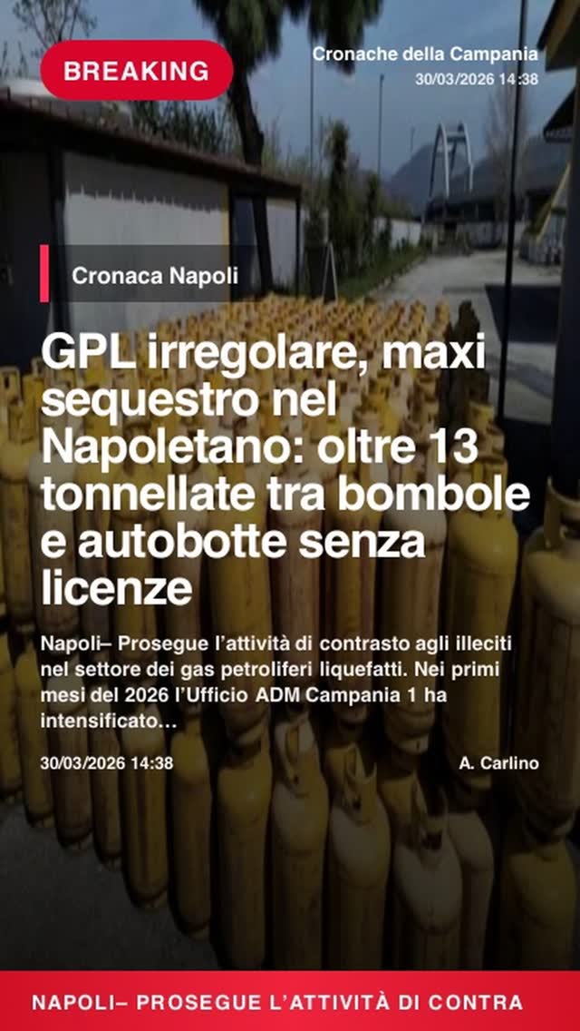 GPL irregolare, maxi sequestro nel Napoletano: oltre 13 tonnellate tra bombole e autobotte senza…