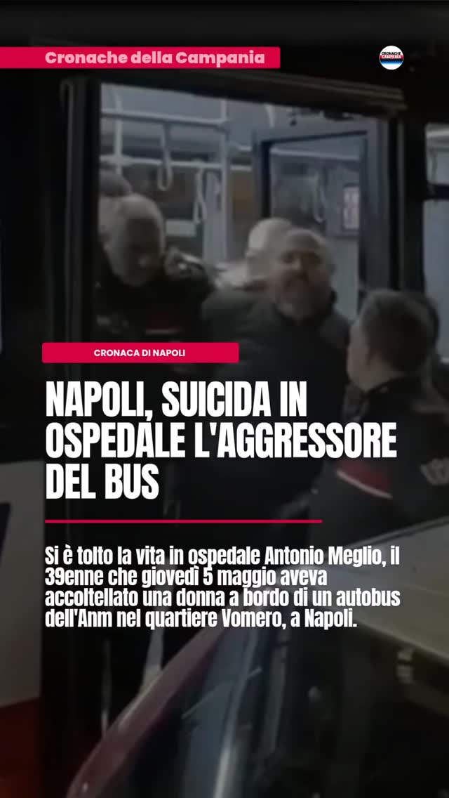 Napoli , suicida in ospedale l’ aggressore del bus nn#napoli #aggressore #autobus