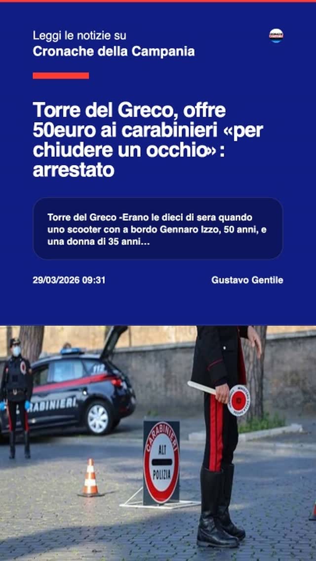 Torre del Greco, offre 50euro ai carabinieri u00abper chiudere un occhiou00bb: arrestatonnTorre del Greco…