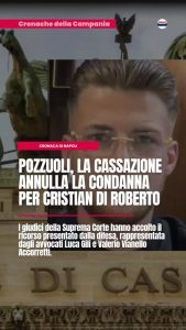 Pozzuoli, la Cassazione annulla la condanna per Cristian Di Robertonn#pozzuoli #cassazione #condanna