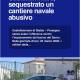 Castellammare, sequestrato un cantiere navale abusivonnCastellammare di Stabia u2013 Prosegue senza sosta…