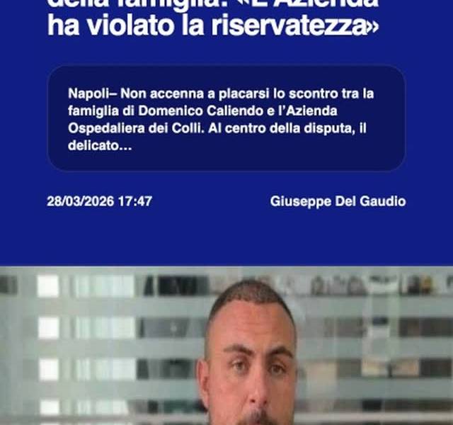 Caso Caliendo, l’avvocato della famiglia: u00abLu2019Azienda ha violato la…