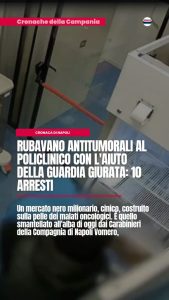 Napoli, rubavano antitumorali al Policlinico con l’aiuto della guardia giurata: 10 arrestinn#napoli…