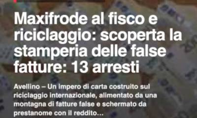 Maxifrode al fisco e riciclaggio: scoperta la stamperia delle false fatture: 13 arrestinnAvellino u2013 Un…