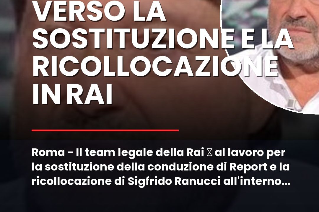 Roma – Il team legale della Rai u00e8 al lavoro per la sostituzione della conduzione di Report e la ricollocazione di Sigfrido Ranucci all’interno dell’organigramma con un ruolo apicale.nn#Rai #Rai3 #Report #SigfridoRanucci #Sostituzione #Valterlavitola